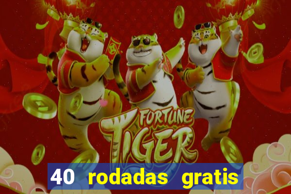 40 rodadas gratis jon bet